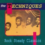 The Techniques - Rock Steady Classics (2014)