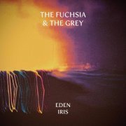 Eden Iris - The Fuchsia & The Grey (2021)