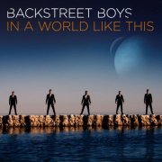 Backstreet Boys - In a World Like This (Deluxe World Tour Edition) (2013)