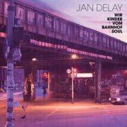 Jan Delay - Wir Kinder vom Bahnhof Soul (Re-Release) (2009)