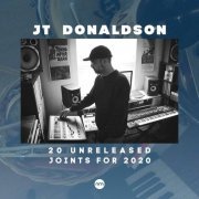 JT Donaldson - 20 Unreleased Joints For 2020 (2020)