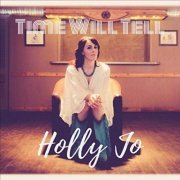 Holly Jo - Time Will Tell (2019)