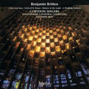 Corydon Singers, Westminster Cathedral Choir, Matthew Best - Britten: A Boy Was Born; Rejoice in the Lamb; Festival Te Deum (1986)