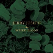 Jerry Joseph - Weird Blood (2017)