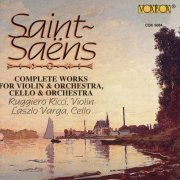 Ruggiero Ricci & Laszlo Varga - Saint-Saëns: Complete Works for Violin and Orchestra & Cello and Orchestra (1990)