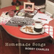 Bobby Charles - Homemade Songs (2004)