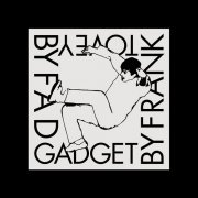 Fad Gadget - Frank Tovey by Fad Gadget (2006)