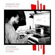 Mamman Sani - La Musique Électronique Du Niger (2013)