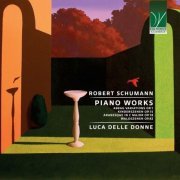 Luca Delle Donne - Schumann: Piano Works (Abegg Variations Op.1, Kinderszenen Op.15, Arabesque In C Major Op.18, Waldszenen Op.82) (2023)