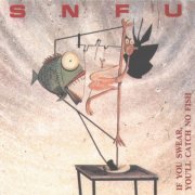 SNFU - If You Swear, You'll Catch No Fish (2022)