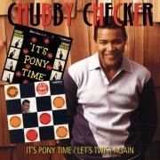 Chubby Checker ‎– It's Pony Time / Let's Twist Again (Reissue, Remastered) (2010)