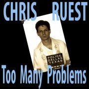 Chris Ruest - Too Many Problems (2005)