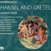 Milwaukee Symphony Orchestra, Andreas Delfs - Humperdinck: Hänsel & Gretel (2004)