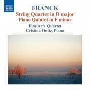 Fine Arts Quartet, Cristina Ortiz - Franck: String Quartet In D Major & Piano Quintet In F Minor (2009)