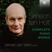 Jeroen Van Veen - Simeon ten Holt: Complete Piano Works [20CD] (2023) [Hi-Res]
