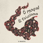 O Marta - Ó Moça! É Folclore (2022) [Hi-Res]