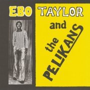 Ebo Taylor - Ebo Taylor and The Pelikans (2023)