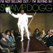 Swamp Dogg - I'm Not Selling Out / I'm Buying In! (2015)