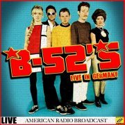The B-52's - The B-52's Live in Germany (Live) (2019)