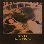 Sun Ra and His Solar Arkestra - Secrets of the Sun (Remastered) (2019) [Hi-Res]
