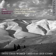 Choir of Gonville & Caius College, Cambridge - Into This World This Day Did Come (2009)