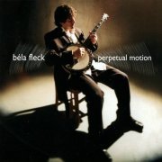 Bela Fleck - Perpetual Motion (2001) CD-Rip