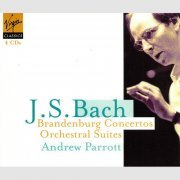 Andrew Parrot - J.S. Bach: Brandenburg Concertos, Orchestral Suites (1999)
