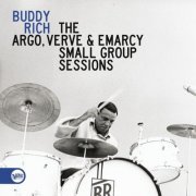 Buddy Rich - The Argo, Verve & Emarcy Small Group Sessions (2011)