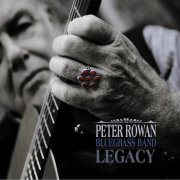 Peter Rowan Bluegrass Band - Legacy (2010)