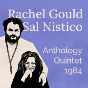 Rachel Gould, Sal Nistico - Anthology Quintet 1984 (2022)