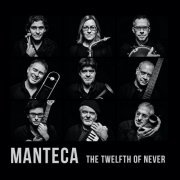Manteca - The Twelfth Of Never (2016)