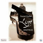 Pascal Gallet - Liszt: Misztikus (Live) (2023) Hi-Res