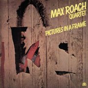 Max Roach Quartet - Picture In A Frame (1979) FLAC