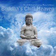 Buddha's Chill Heaven (Finest Chillout & Lounge Music to Relax) (2014)