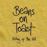Beans on Toast - Rolling Up the Hill (2015)