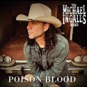 The Michael Ingalls Band - Poison Blood (2022)