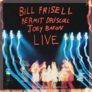 Bill Frisell, Kermit Driscoll, Joey Baron - Live (Live at Teatro Lupe de Vega, Sevilla, Spain, 10/27/1991)  (2024)