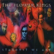 The Flower Kings - Stardust We Are (1997/2014) 3LP