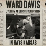 Ward Davis - Live from an Undisclosed Location in Hays Kansas (2022)
