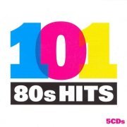 VA - 101 80s Hits [5CD Box Set] (2007)