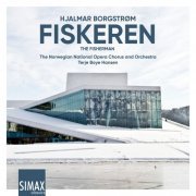 Terje Boye Hansen, The Norwegian National Opera Orchestra, Steffen Kammler - Hjalmar Borgstrøm: Der Fischer (2024)