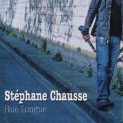 Stephane Chausse - Rue longue (2007)