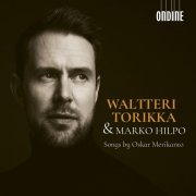 Waltteri Torikka & Marko Hilpo - Oskar Merikanto: Songs (2024) [Hi-Res]