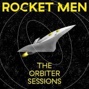 Rocket Men - The Orbiter Sessions (2024) Hi-Res