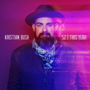 Kristian Bush - 52 | This Year (2023) Hi Res