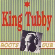 King Tubby - Roots Dub (1992)