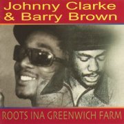 Johnny Clarke & Barry Brown - Roots Ina Greenwich Farm (2023)