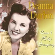Deanna Durbin - Can't Help Singing (2004)