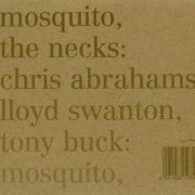 The Necks - Mosquito & See Through (2004)