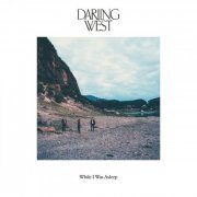 Darling West - While I Was Asleep (2018) [Hi-Res]